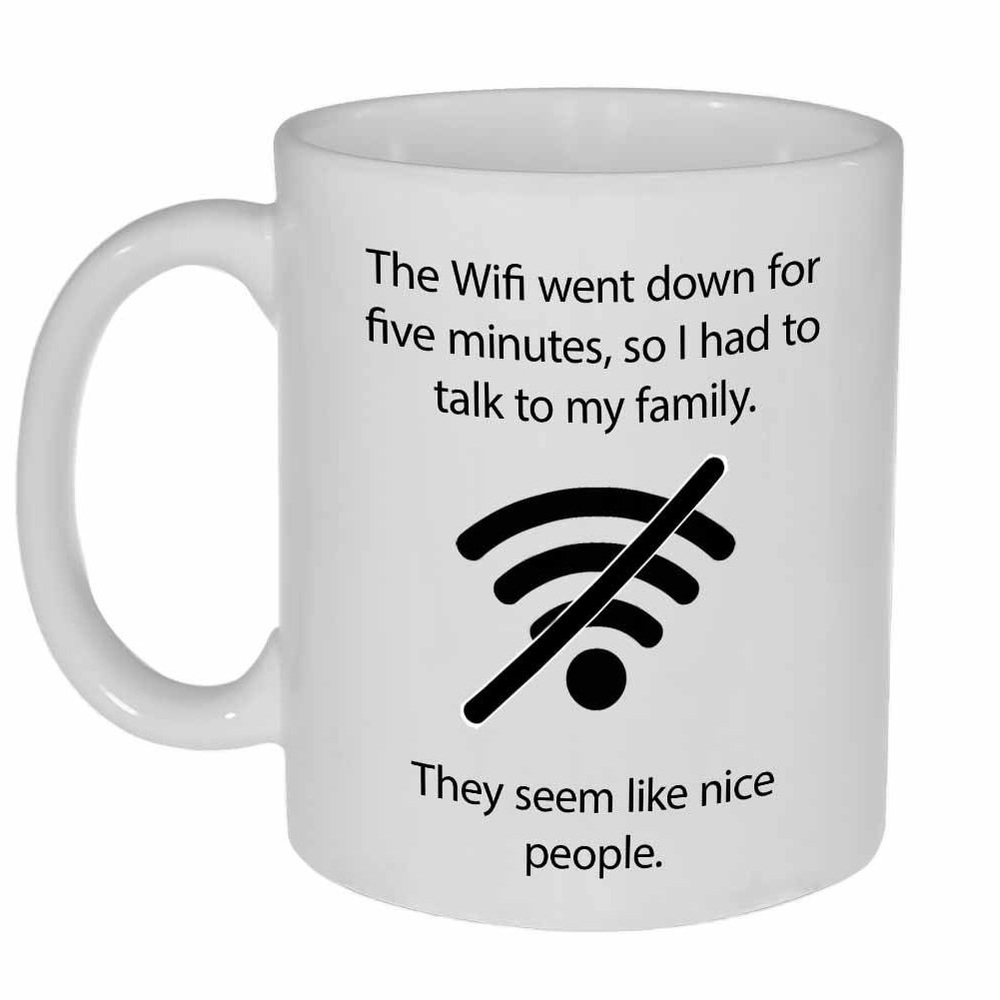 Funny Mug | Wifi Family quote | Unique Ceramic Coffee or Tea Mug